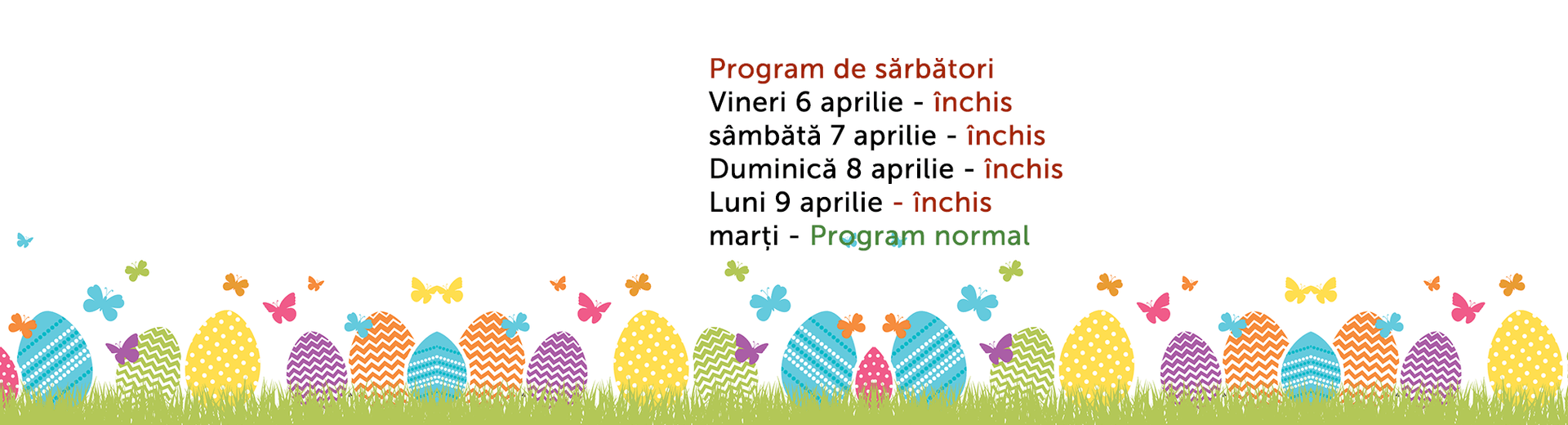 Program în perioada sărbătorilor Pascale.