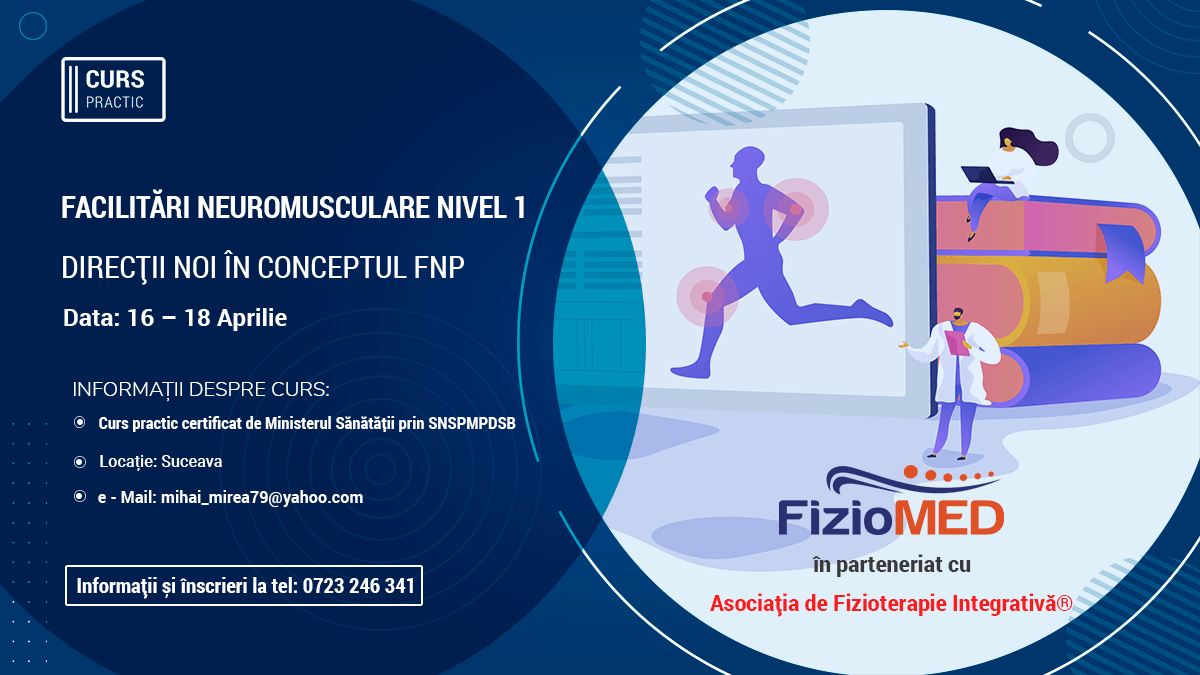 Curs practic „Facilitări neuromusculare în conceptul Fizioterapeutic integrativ"