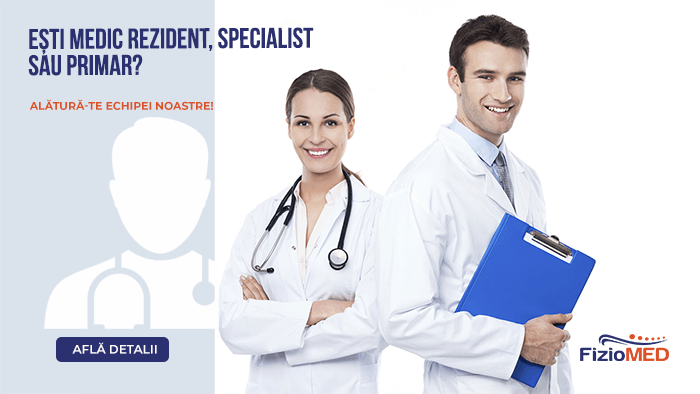 Ești medic rezident, specialist sau primar? Vino în echipa Fiziomed!